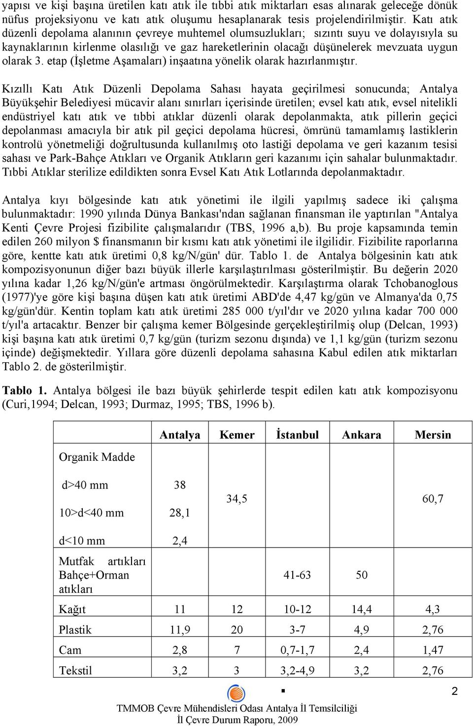 etap (İşletme Aşamaları) inşaatına yönelik olarak hazırlanmıştır.