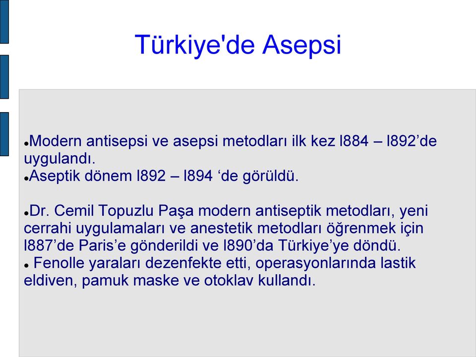 Cemil Topuzlu Paşa modern antiseptik metodları, yeni cerrahi uygulamaları ve anestetik metodları