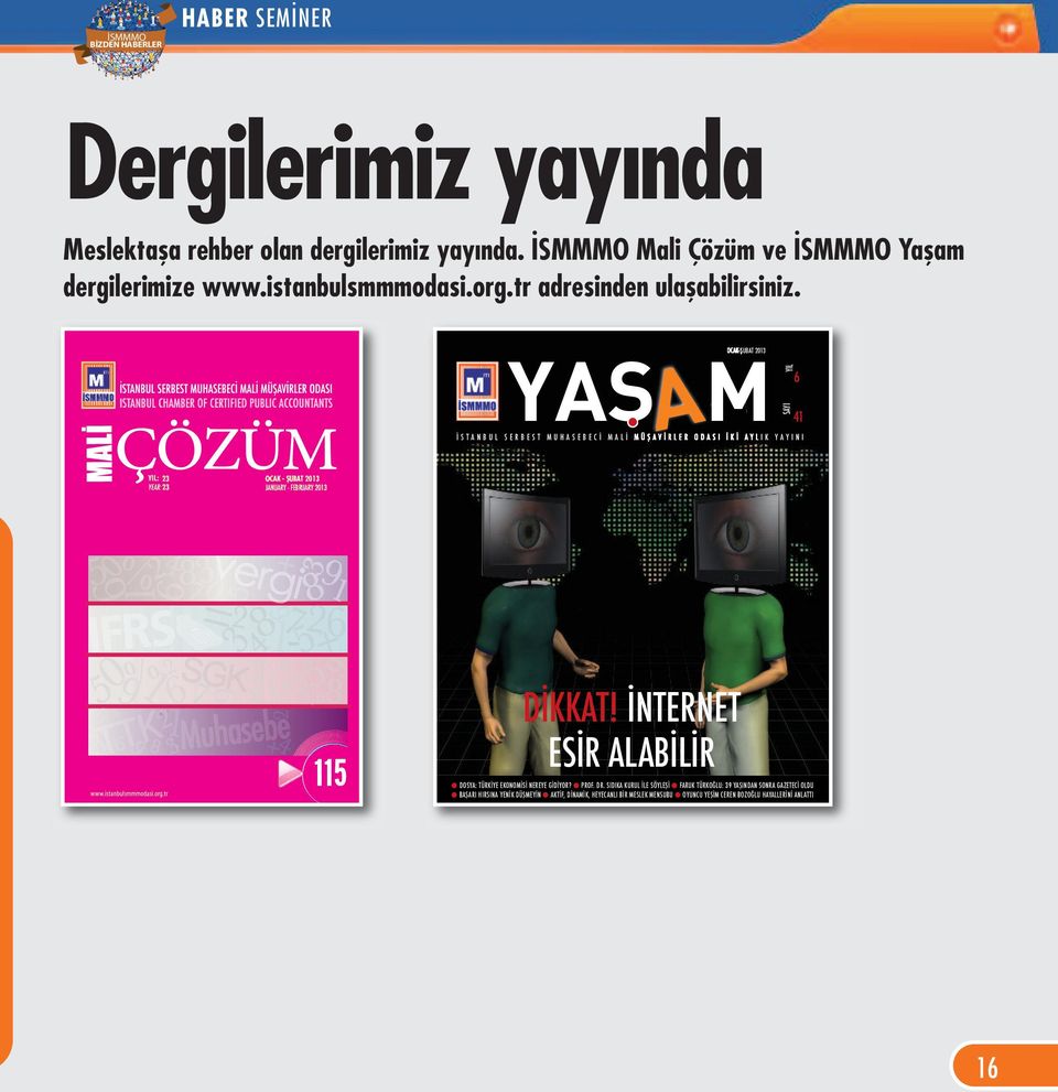 İSMMMO Mali Çözüm ve İSMMMO Yaşam dergilerimize www.