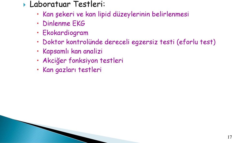 Doktor kontrolünde dereceli egzersiz testi (eforlu test)