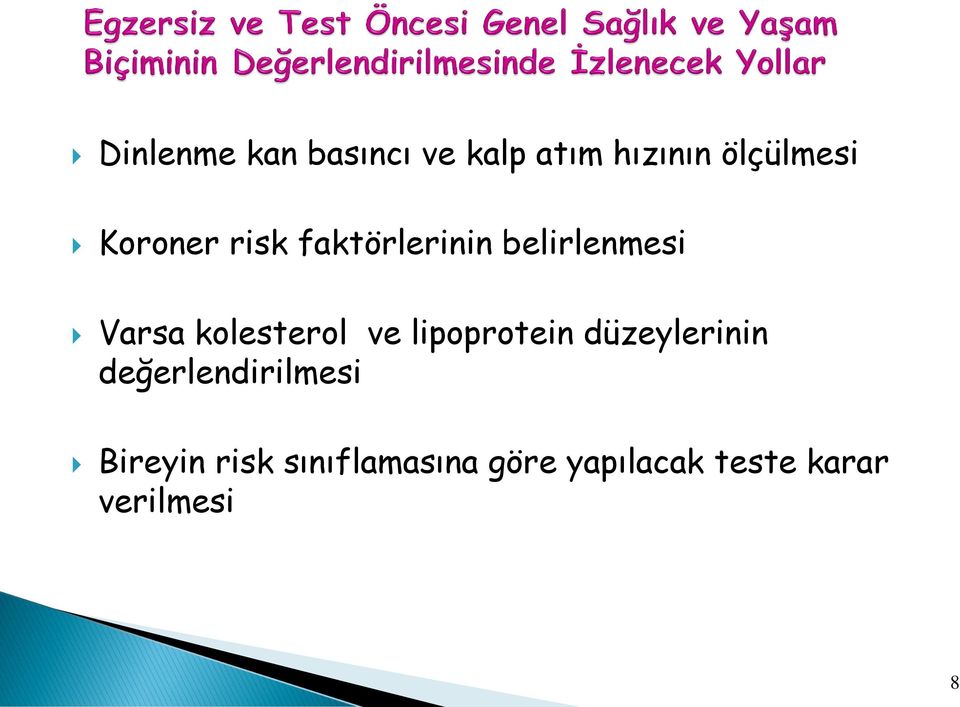 kolesterol ve lipoprotein düzeylerinin