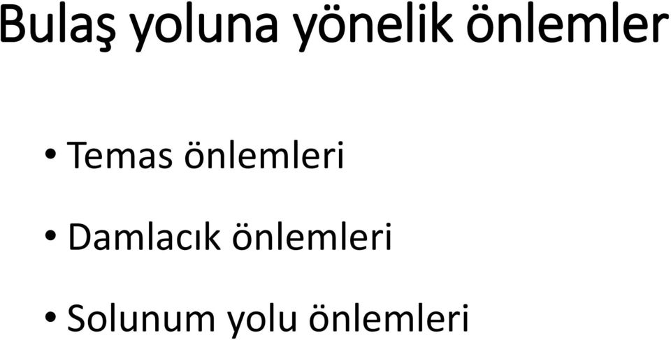 önlemleri Damlacık