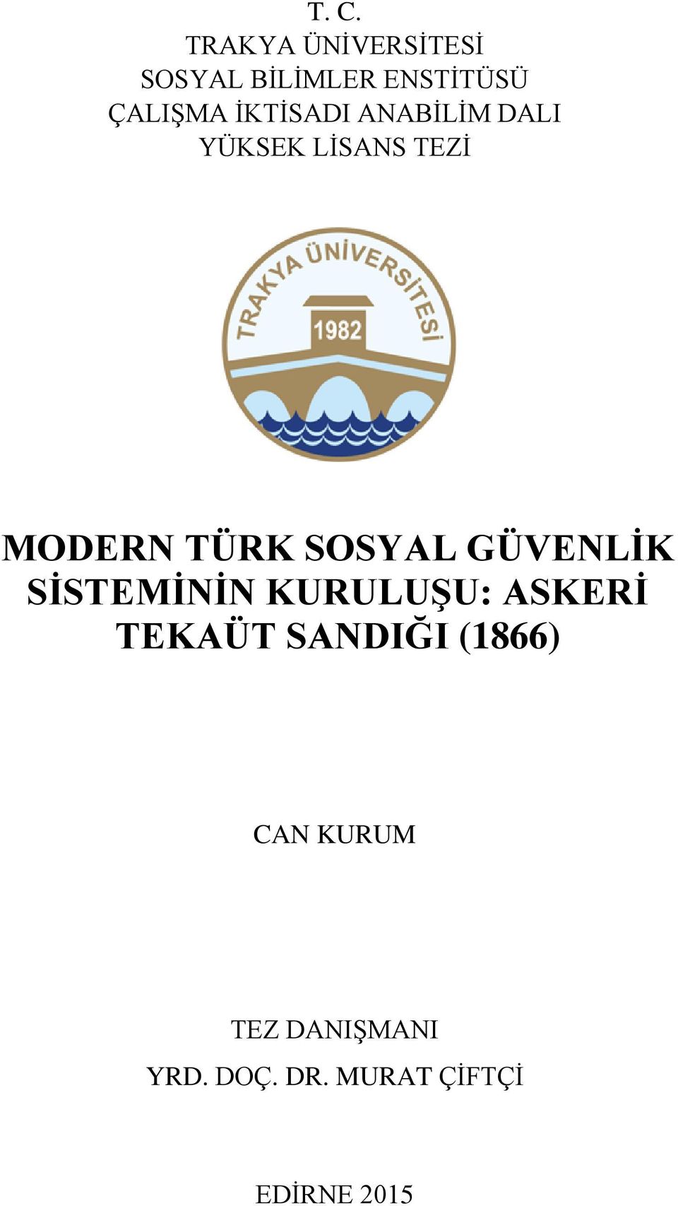 İKTİSADI ANABİLİM DALI YÜKSEK LİSANS TEZİ MODERN TÜRK SOSYAL