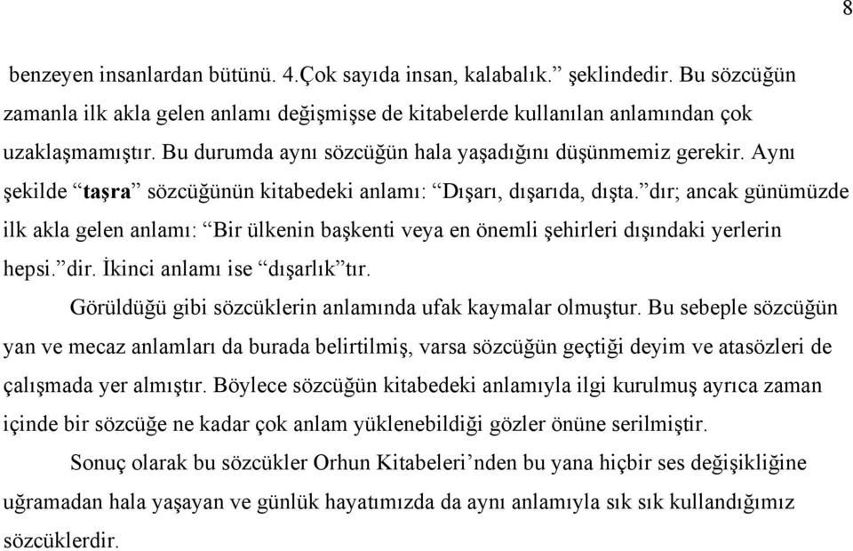 dır; ancak günümüzde ilk akla gelen anlamı: Bir ülkenin başkenti veya en önemli şehirleri dışındaki yerlerin hepsi. dir. İkinci anlamı ise dışarlık tır.