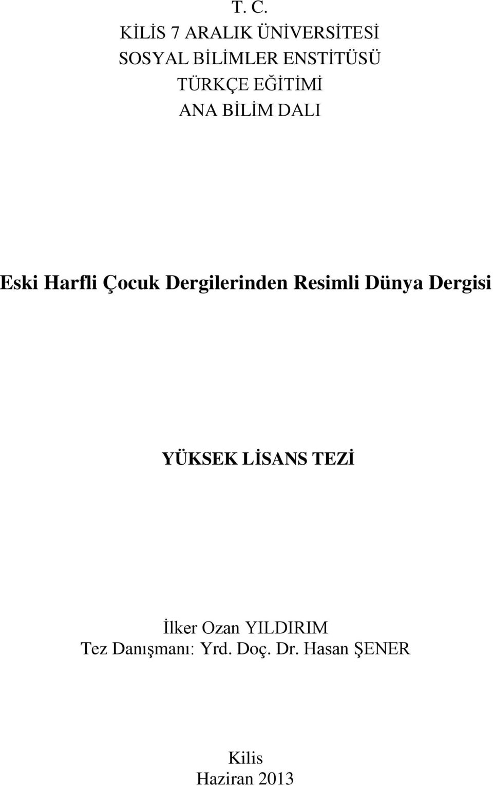 Dergilerinden Resimli Dünya Dergisi YÜKSEK LİSANS TEZİ İlker