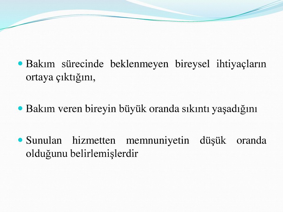 bireyin büyük oranda sıkıntı yaģadığını Sunulan