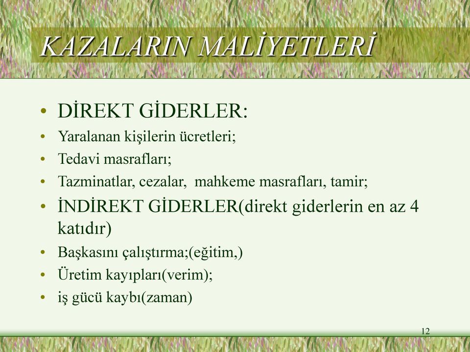 masrafları, tamir; İNDİREKT GİDERLER(direkt giderlerin en az 4