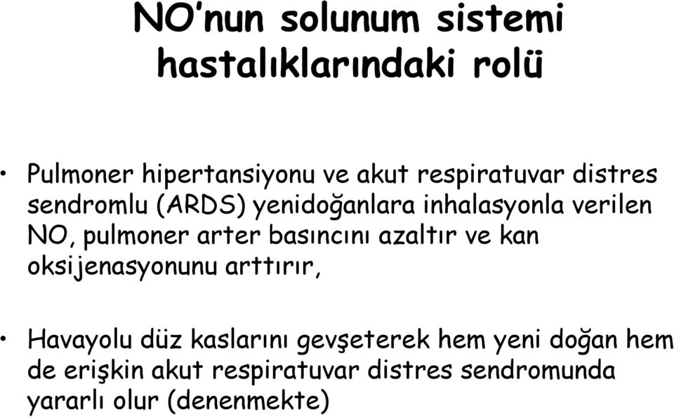 arter basıncını azaltır ve kan oksijenasyonunu arttırır, Havayolu düz kaslarını