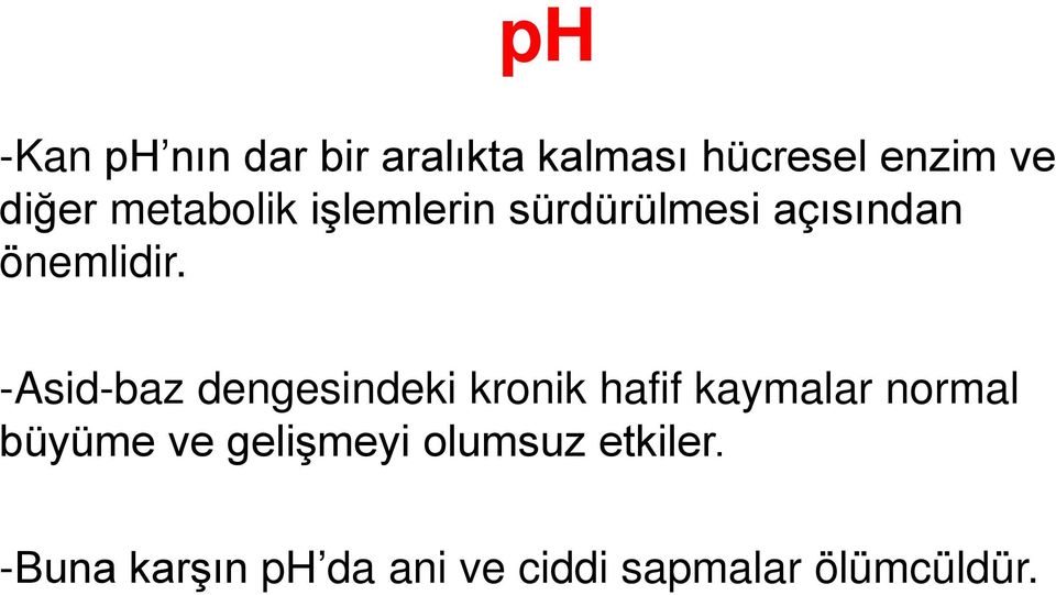 -Asid-baz dengesindeki kronik hafif kaymalar normal büyüme ve