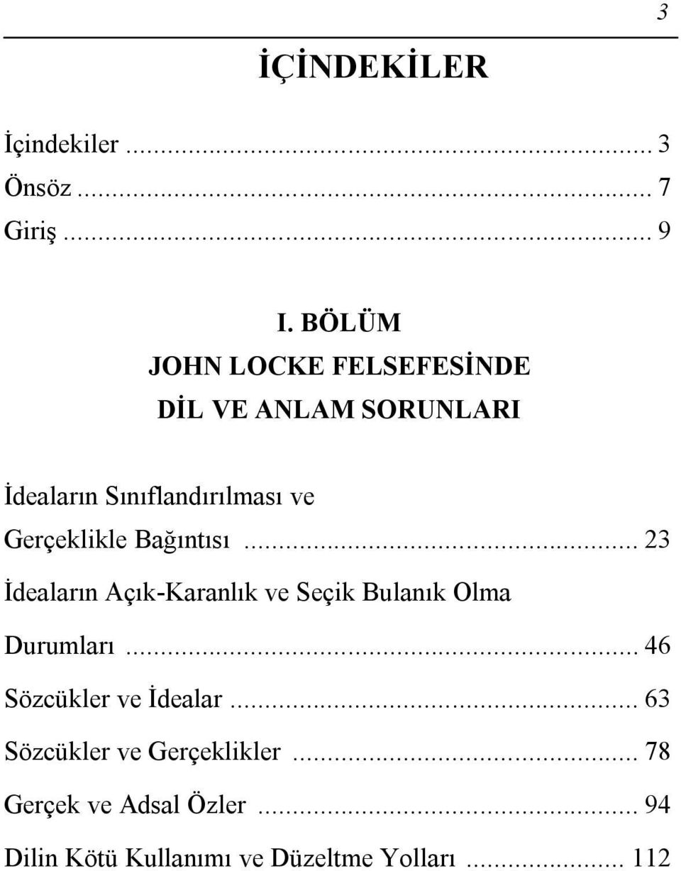 Gerçeklikle Bağıntısı... 23 İdeaların Açık-Karanlık ve Seçik Bulanık Olma Durumları.