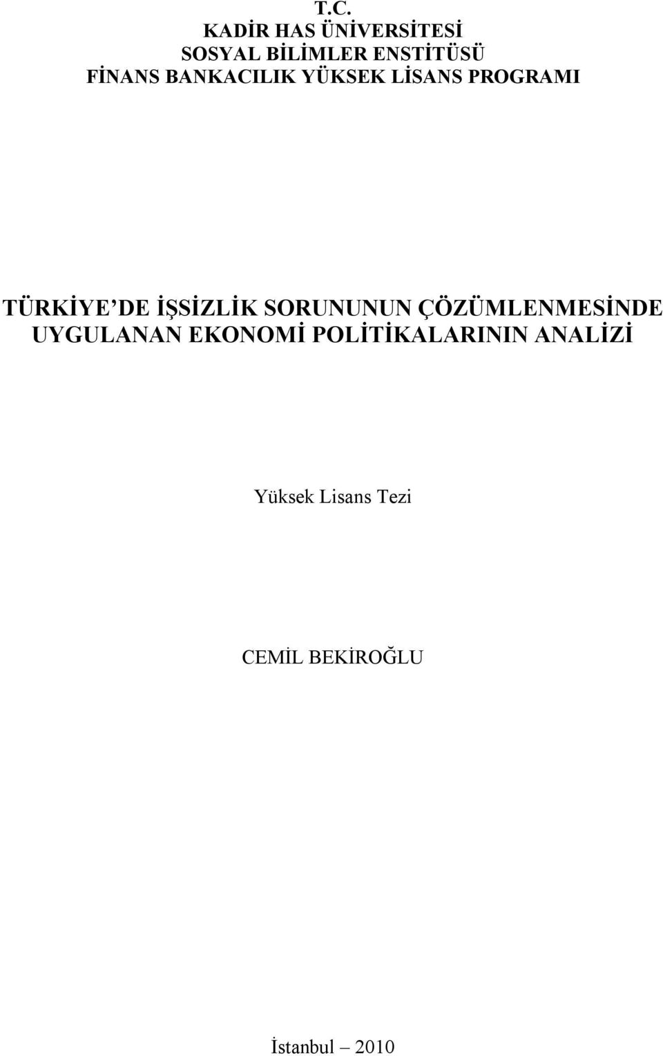 İŞSİZLİK SORUNUNUN ÇÖZÜMLENMESİNDE UYGULANAN EKONOMİ