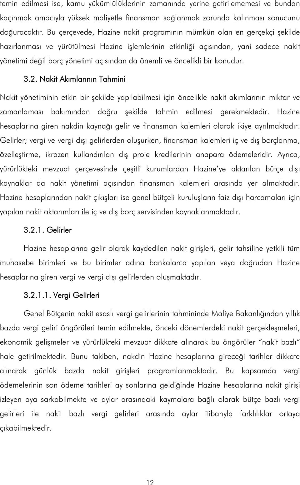 önemli ve öncelikli bir konudur. 3.2.