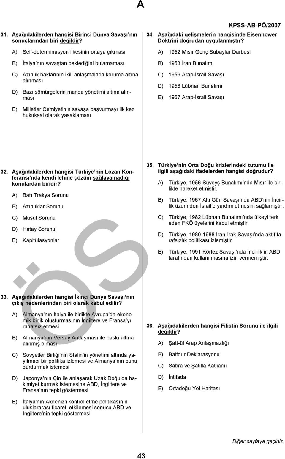 alınması 34. Aşağıdaki gelişmelerin hangisinde Eisenhower Doktrini doğrudan uygulanmıştır?