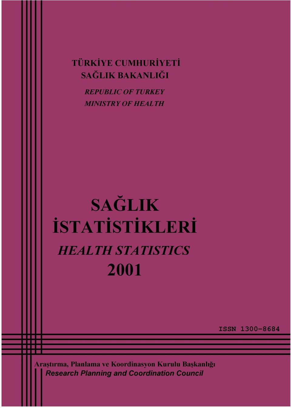 STATISTICS 2001 ISSN 1300-8684 Araştırma, Planlama ve