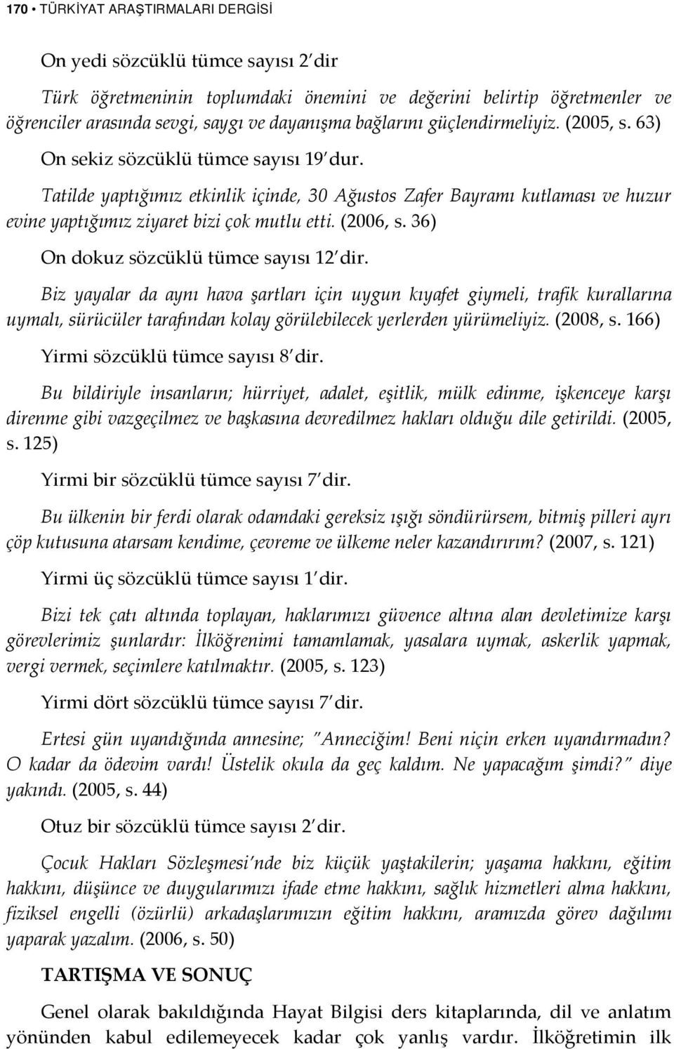 (2006, s. 36) On dokuz sözcüklü tümce sayısı 12 dir.