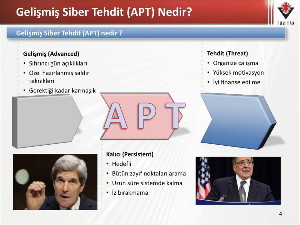 Gerektiği kadar karmaşık Tehdit (Threat) Organize çalışma Yüksek motivasyon İyi