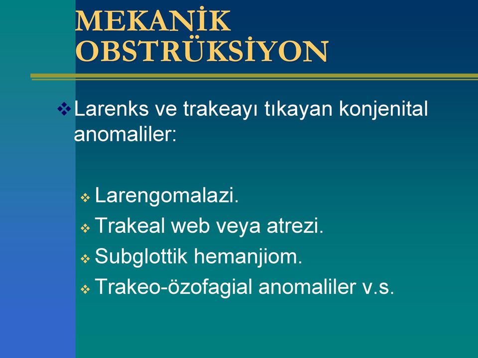 Larengomalazi. Trakeal web veya atrezi.