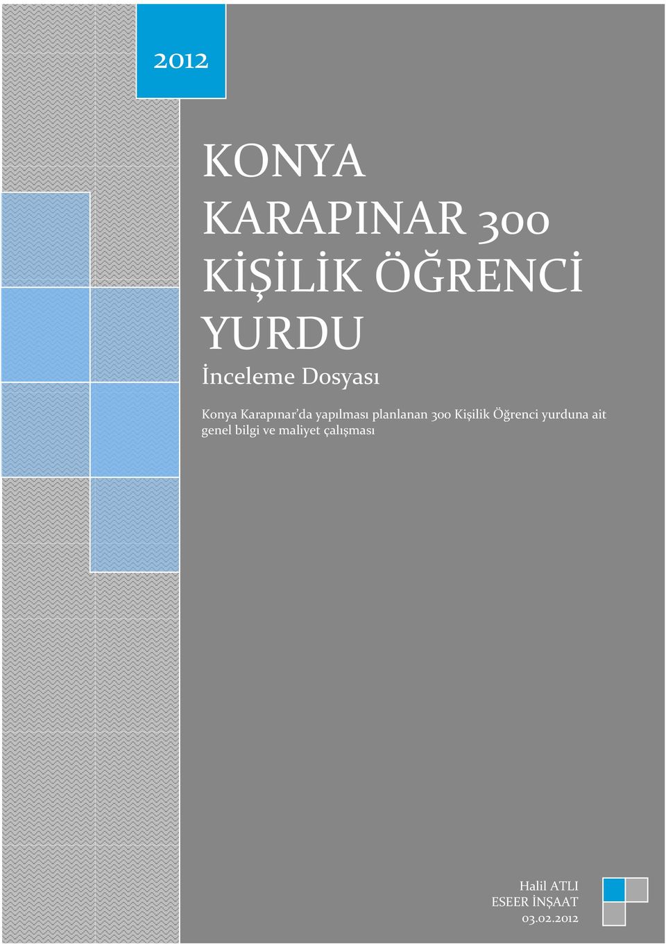 planlanan 300 Kişilik Öğrenci yurduna ait genel