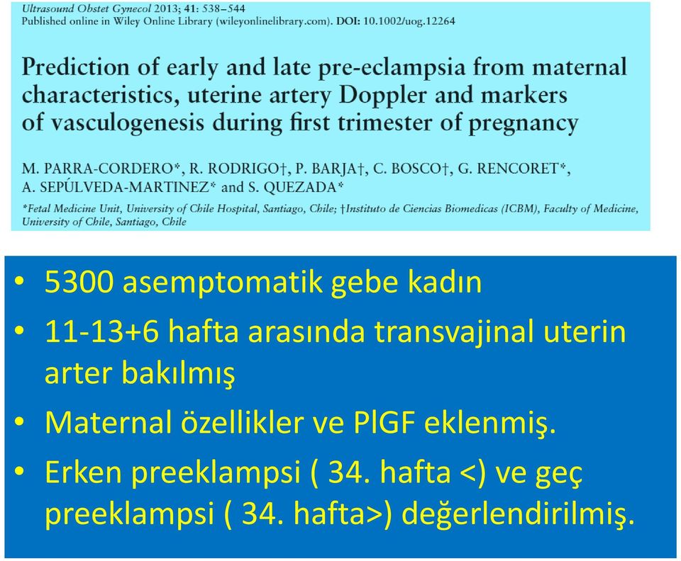 özellikler ve PlGF eklenmiş. Erken preeklampsi ( 34.