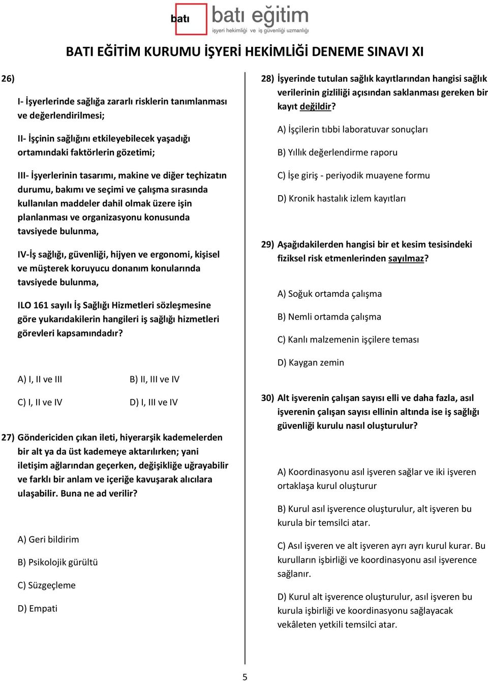 ergonomi, kişisel ve müşterek koruyucu donanım konularında tavsiyede bulunma, ILO 161 sayılı İş Sağlığı Hizmetleri sözleşmesine göre yukarıdakilerin hangileri iş sağlığı hizmetleri görevleri