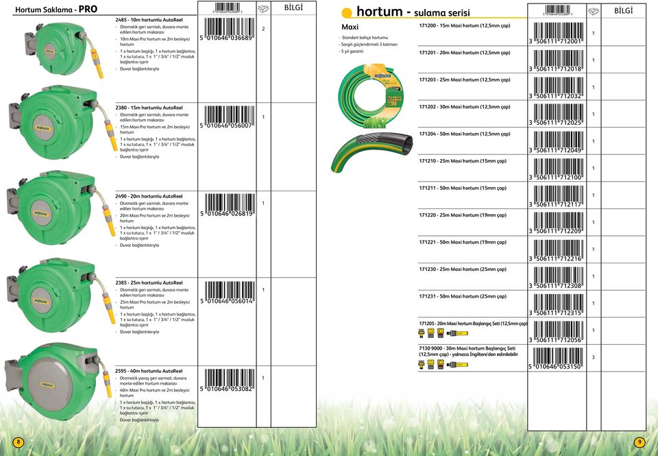 garanti 70-0m Maxi hortum (,mm çap) 004 089 70 - m Maxi hortum (,mm çap) 80 - m hortumlu AutoReel - Otomatik geri sarmalı, duvara monte edilen hortum makarası - m Maxi Pro hortum ve m besleyici
