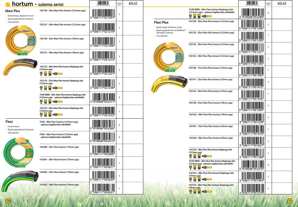 yalnızca İngiltere'den edinilebilir 40-0m Flexi Plus hortum (,mm çap) 4 - m Flexi Plus hortum (,mm çap) 4-0m Flexi Plus hortum (,mm çap) - 0m Maxi Plus hortum (9mm çap) 44-0m Flexi Plus hortum (,mm