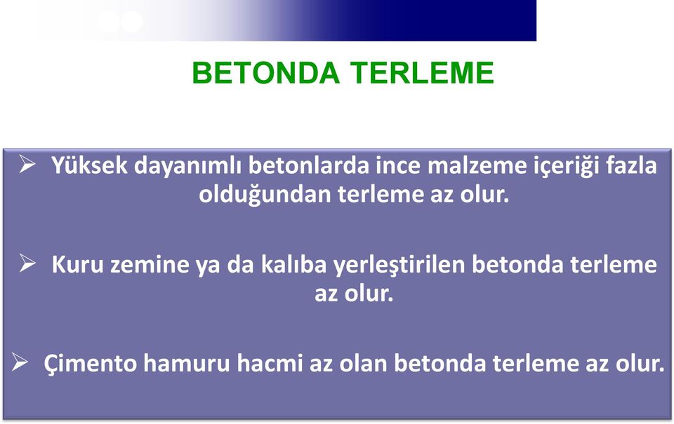 Kuru zemine ya da kalıba yerleştirilen betonda