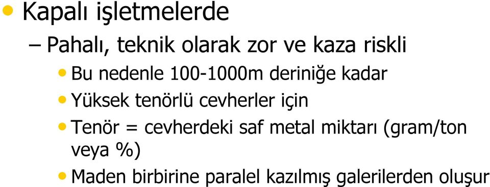 cevherler için Tenör = cevherdeki saf metal miktarı