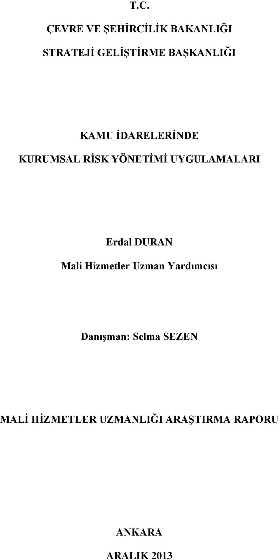 UYGULAMALARI Erdal DURAN Mali Hizmetler Uzman Yardımcısı