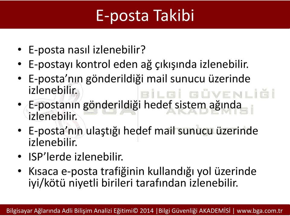 E-postanın gönderildiği hedef sistem ağında izlenebilir.