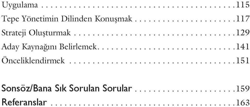 .............................141 Önceliklendirmek....................................151 Sonsöz/Bana Sık Sorulan Sorular.