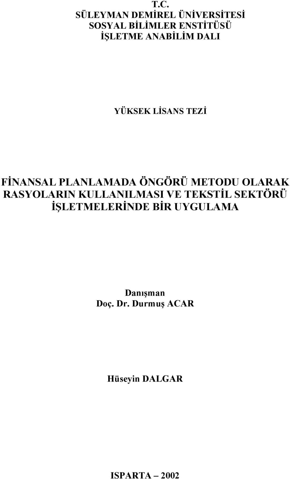 METODU OLARAK RASYOLARIN KULLANILMASI VE TEKSTİL SEKTÖRÜ