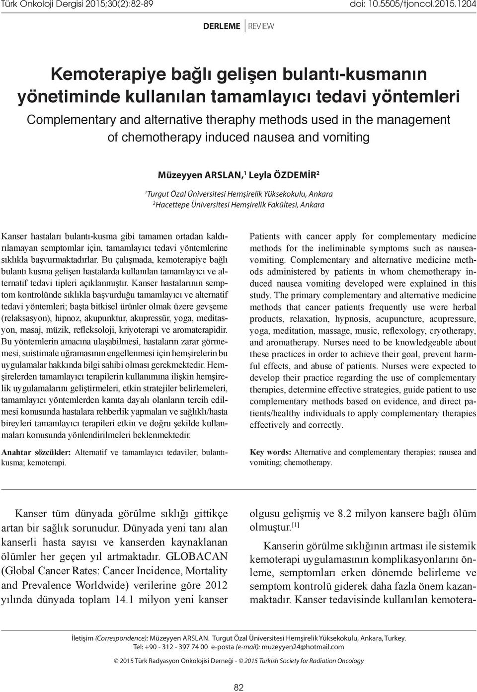 1204 DERLEME REVIEW Kemoterapiye bağlı gelişen bulantı-kusmanın yönetiminde kullanılan tamamlayıcı tedavi yöntemleri Complementary and alternative theraphy methods used in the management of