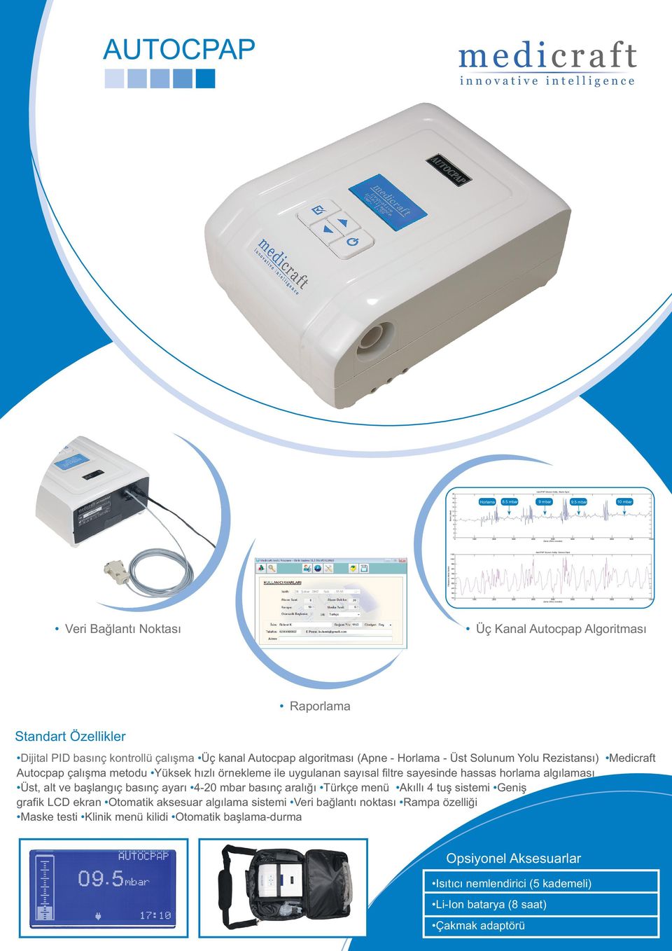 Horlama - Üst Solunum Yolu Rezistansý) Medicraft Autocpap çalýþma metodu Yüksek hýzlý örnekleme ile uygulanan sayýsal filtre sayesinde hassas horlama algýlamasý Üst, alt ve