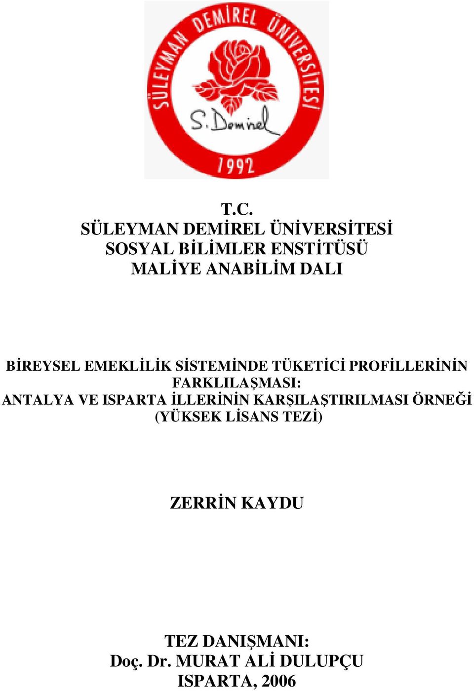 FARKLILAŞMASI: ANTALYA VE ISPARTA İLLERİNİN KARŞILAŞTIRILMASI ÖRNEĞİ