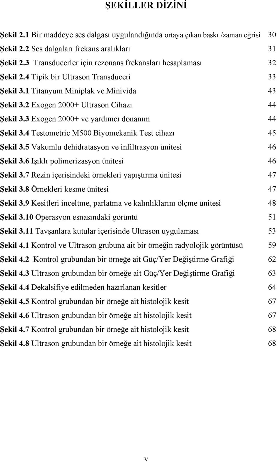 3 Exogen 2000+ ve yardımcı donanım 44 Şekil 3.4 Testometric M500 Biyomekanik Test cihazı 45 Şekil 3.5 Vakumlu dehidratasyon ve infiltrasyon ünitesi 46 Şekil 3.