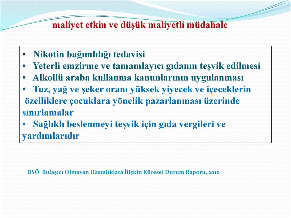 yiyecek ve içeceklerin özelliklere çocuklara yönelik pazarlanması üzerinde sınırlamalar Sağlıklı