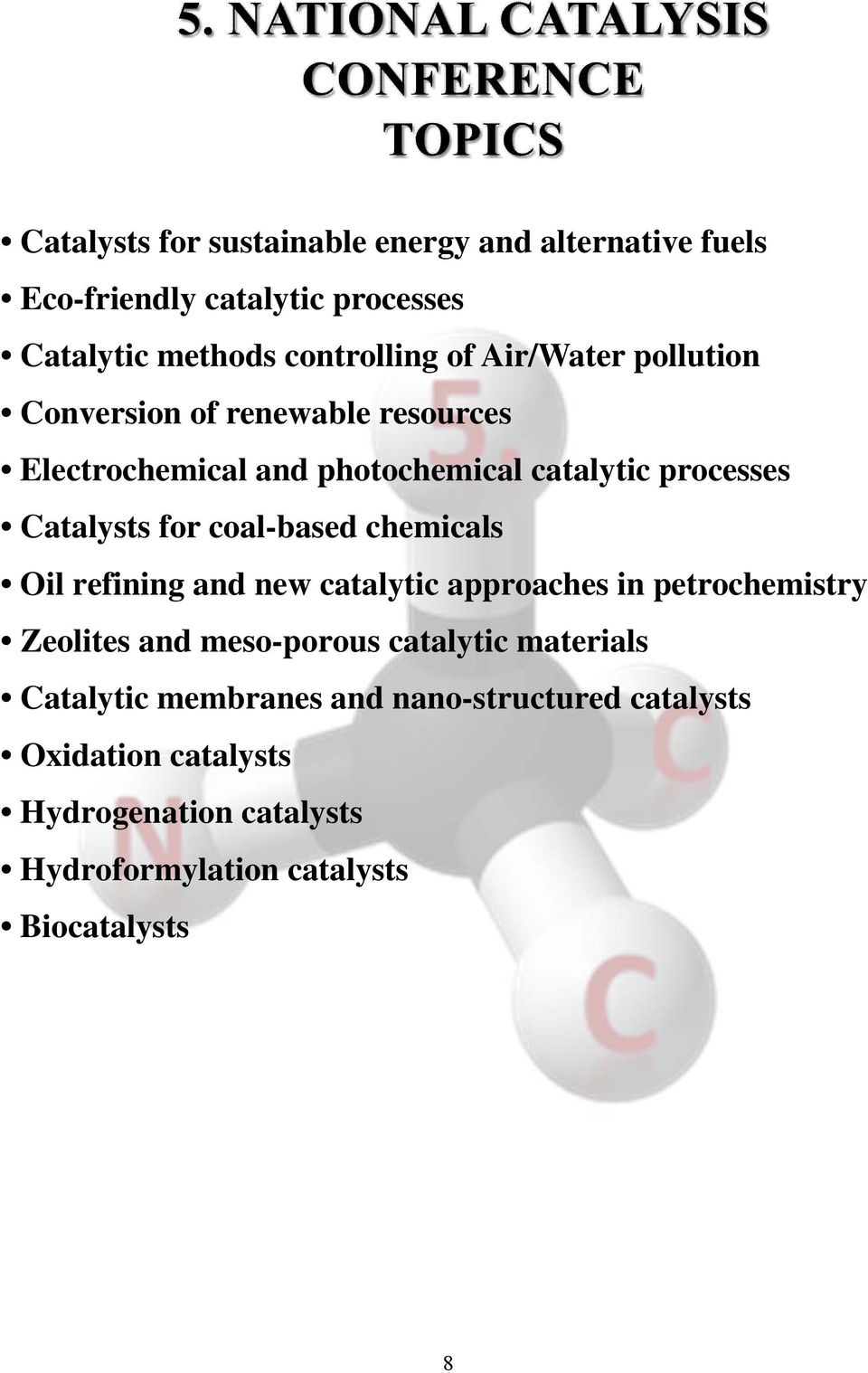 coal-based chemicals Oil refining and new catalytic approaches in petrochemistry Zeolites and meso-porous catalytic materials