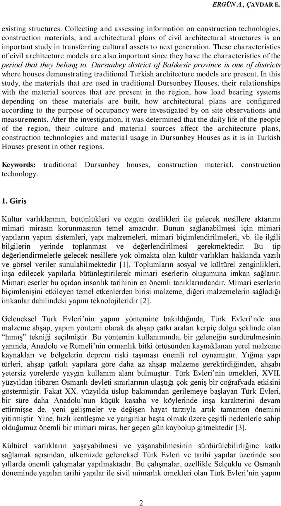 assets to next generation. These characteristics of civil architecture models are also important since they have the characteristics of the period that they belong to.