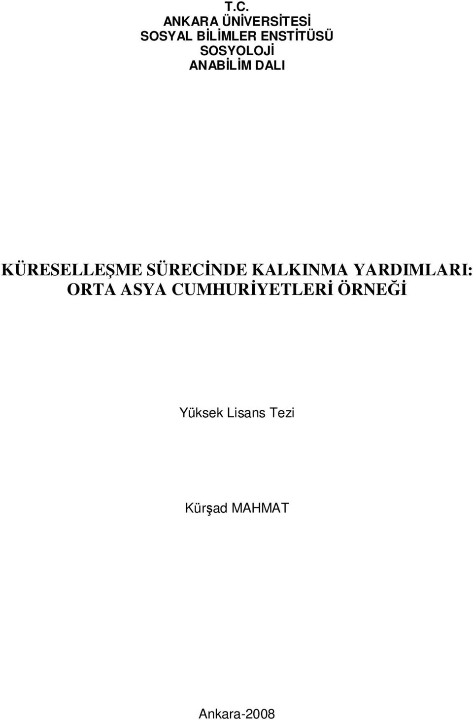 SÜRECİNDE KALKINMA YARDIMLARI: ORTA ASYA