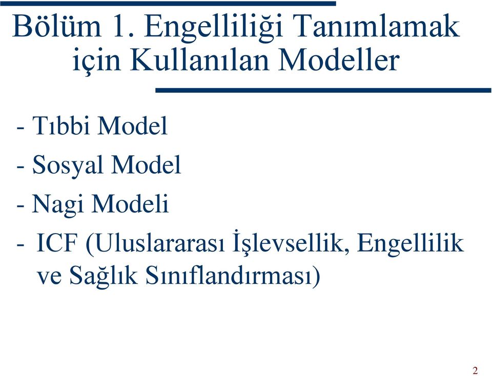 Modeller - Tıbbi Model - Sosyal Model -