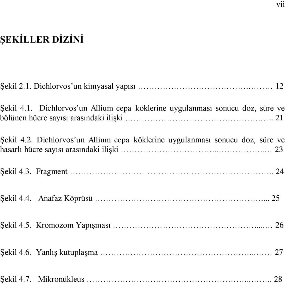 Şekil 4.1. Dichlorvos un Allium cepa köklerine uygulanması sonucu doz, süre ve bölünen hücre sayısı arasındaki ilişki.