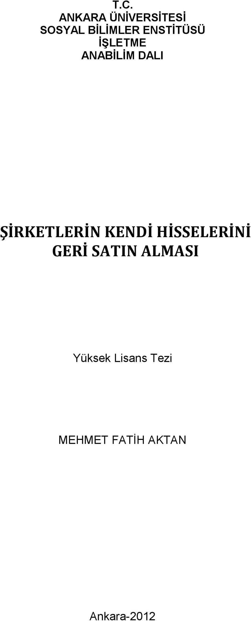 ŞİRKETLERİN KENDİ HİSSELERİNİ GERİ SATIN