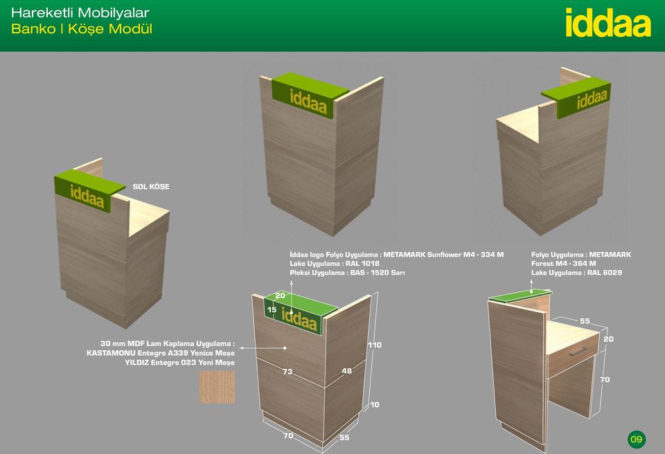 Forest M4-364 M Lake Uygulama : RAL 6029 15 20 55 30 mm MDF Lam Kaplama Uygulama :