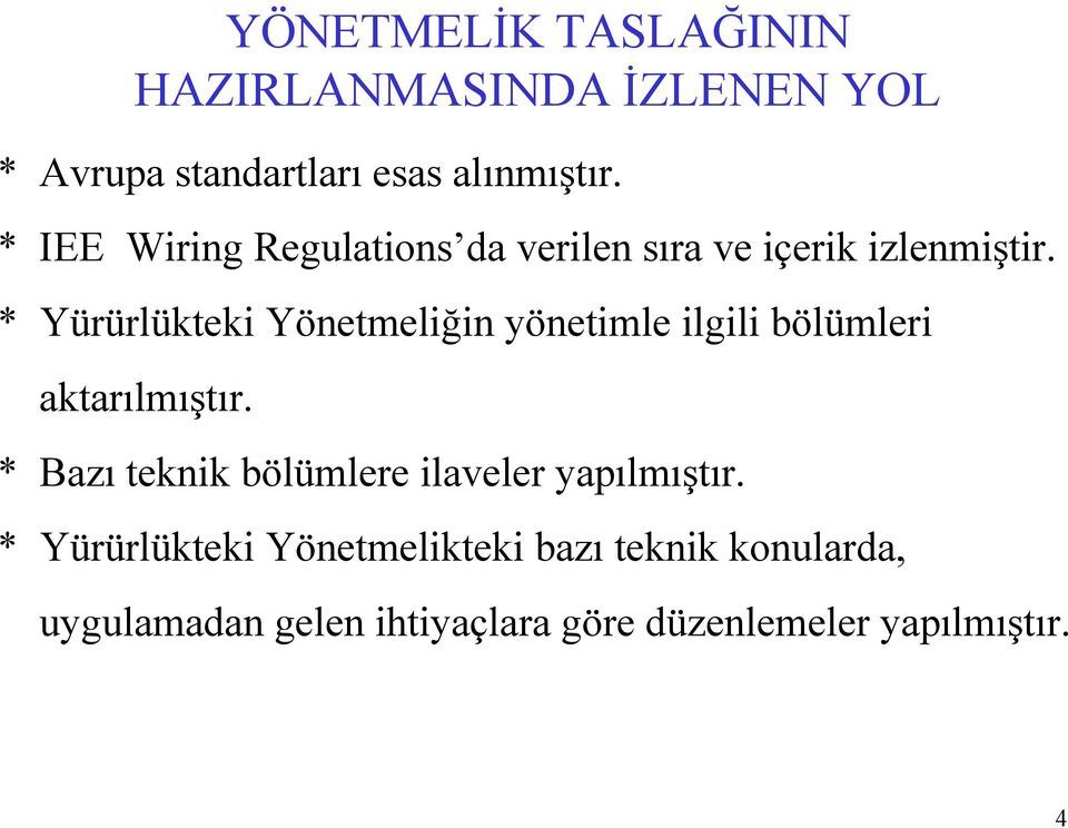 * Yürürlükteki Yönetmeliğin yönetimle ilgili bölümleri aktarılmıştır.