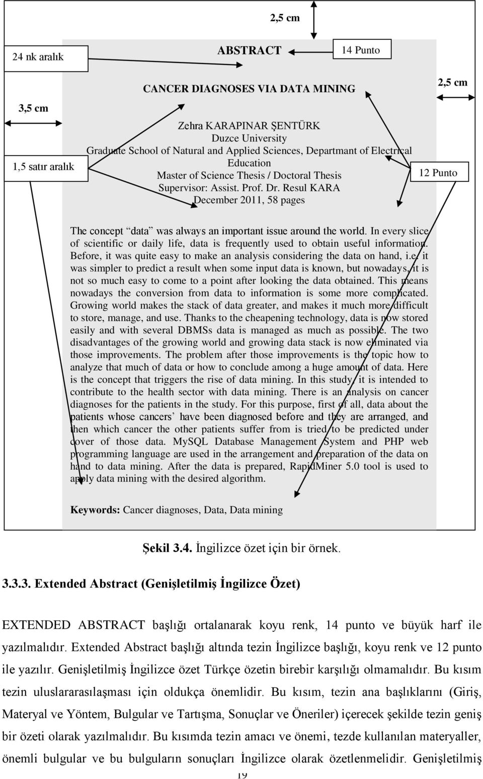 Resul KARA December 2011, 58 pages 2,5 cm 12 Punto The concept data was always an important issue around the world.