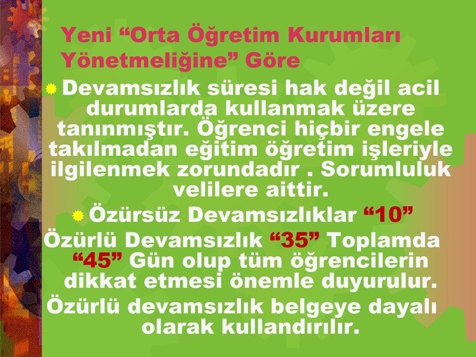 Öğrenci hiçbir engele takılmadan eğitim öğretim işleriyle ilgilenmek zorundadır.