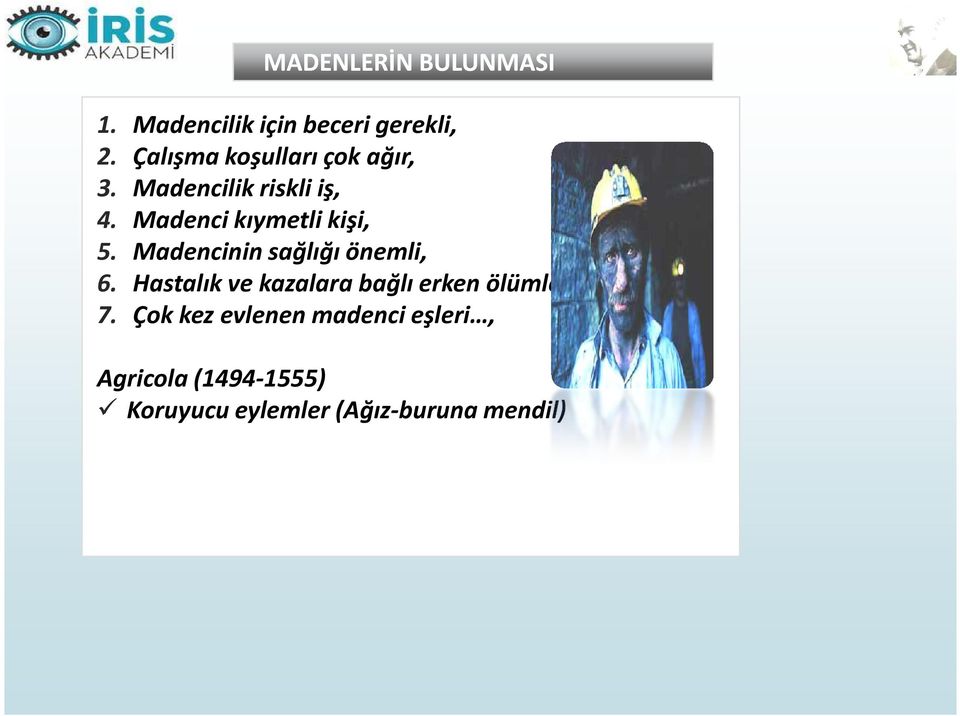 Madenci kıymetli kişi, 5. Madencinin sağlığı önemli, 6.