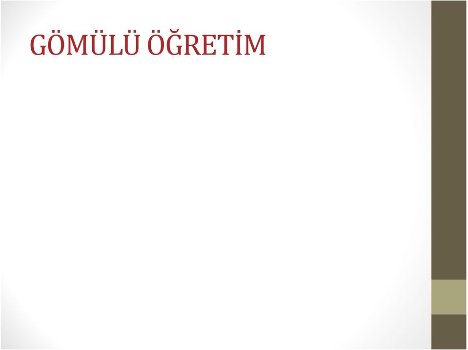 Gömme (embedding), genişletilmesine, değiştirilmesine ya da uyarlanmasına rağmen çocuklar için hala anlamlı