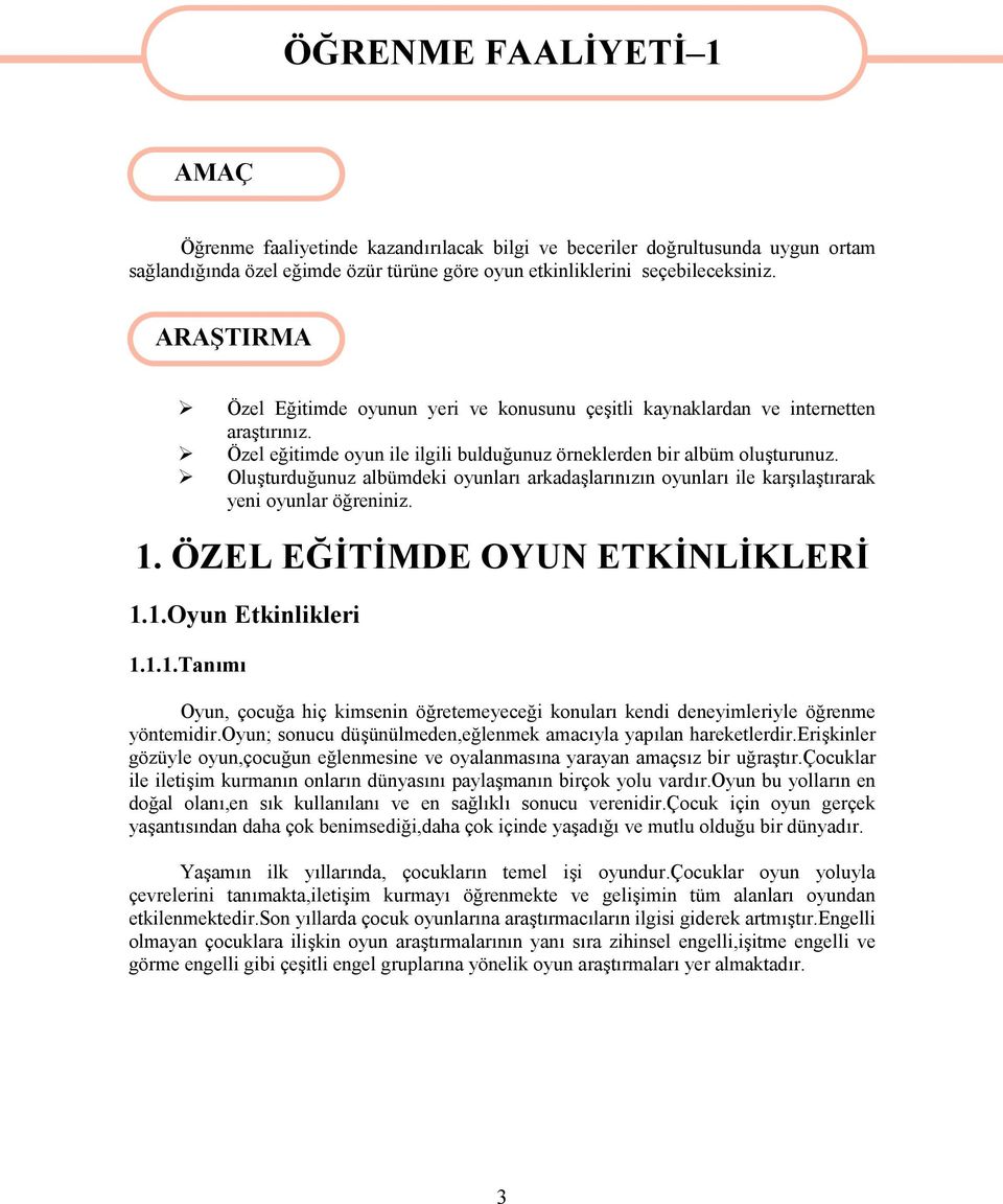 Oluşturduğunuz albümdeki oyunları arkadaşlarınızın oyunları ile karşılaştırarak yeni oyunlar öğreniniz. 1.